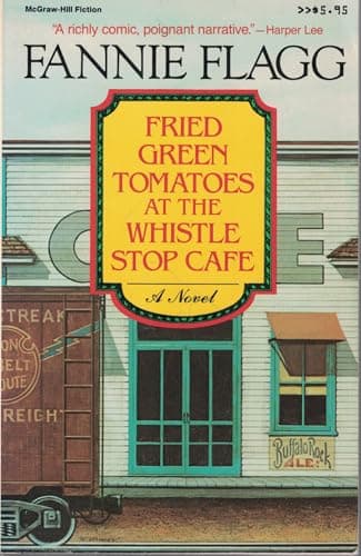Book cover for Fried Green Tomatoes at the Whistle Stop Cafe by Flagg, Fannie