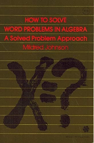 Book cover for How to Solve Word Problems in Algebra: A Solved Problem Approach by Mildred Johnson