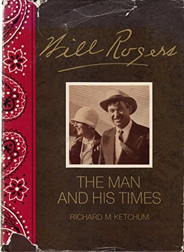 Book cover for Will Rogers: His Life and Times (An American Heritage Biography) by Ketchum, Richard M.