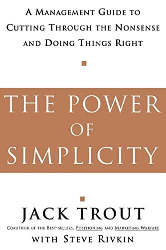 Book cover for The Power Of Simplicity: A Management Guide to Cutting Through the Nonsense and Doing Things Right by TROUT