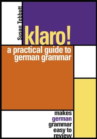 Book cover for Klaro!: A Practical Guide to German Grammar by Tebbutt, Susan