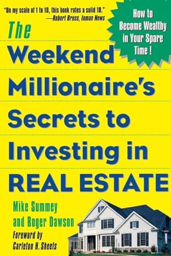 Book cover for The Weekend Millionaire's Secrets to Investing in Real Estate: How to Become Wealthy in Your Spare Time by Mike Summey