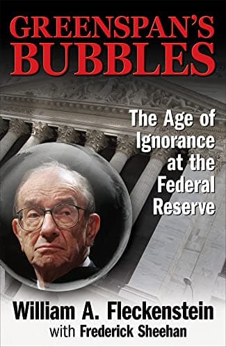 Book cover for Greenspan's Bubbles: The Age of Ignorance at the Federal Reserve by Fleckenstein, William