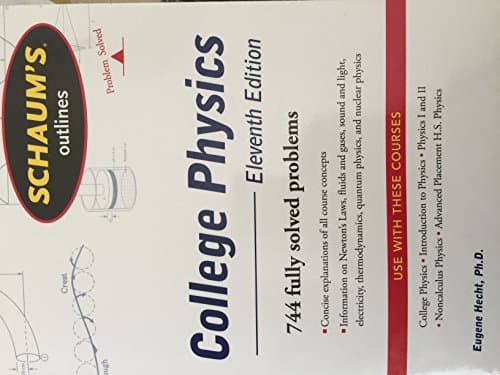 Book cover for Schaum's Outlines of College Physics by Hecht, Eugene