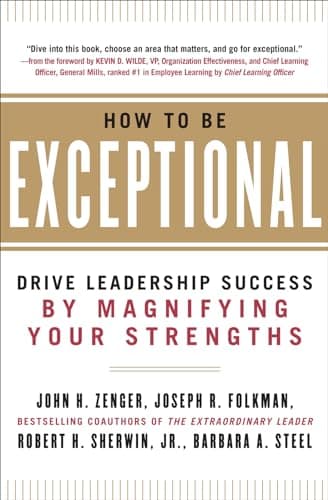 Book cover for How to Be Exceptional: Drive Leadership Success By Magnifying Your Strengths by ZENGER