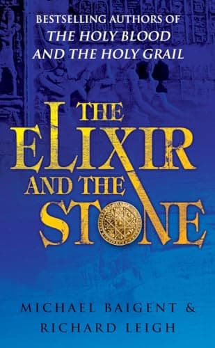 Book cover for THE ELIXIR AND THE STONE: THE TRADITION OF MAGIC AND ALCHEMY by 'RICHARD LEIGH, MICHAEL BAIGENT'