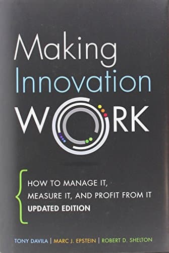 Book cover for Making Innovation Work: How to Manage it, Measure It, and Profit From It by Davila, Tony