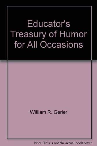 Book cover for Educator's treasury of humor for all occasions by Gerler, William R