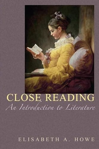 Book cover for Close Reading: An Introduction to Literature by Elisabeth A. Howe