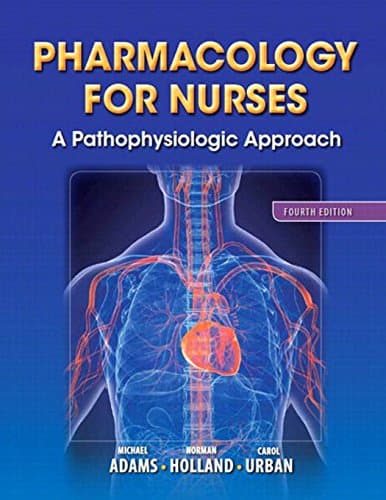 Book cover for Pharmacology for Nurses: A Pathophysiologic Approach (4th Edition) by Adams, Michael P.