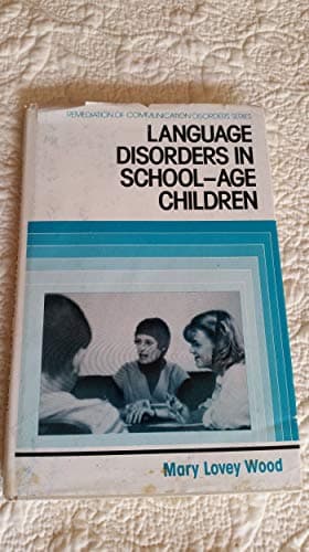 Book cover for Language Disorders in School Age Children by Wood, Mary Lovey