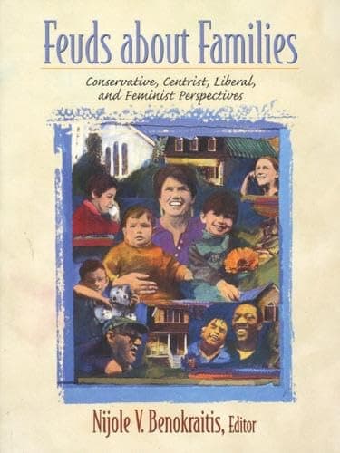 Book cover for Feuds about Families: Conservative, Centrist, Liberal, and Feminist Perspectives by Benokraitis, Nijole V.