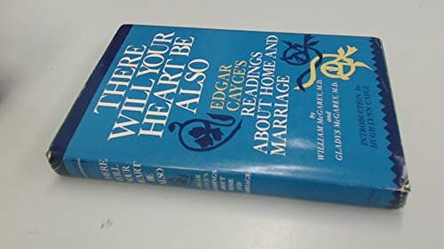 Book cover for There will your heart be also: Edgar Cayce's readings about home and marriage by William A McGarey