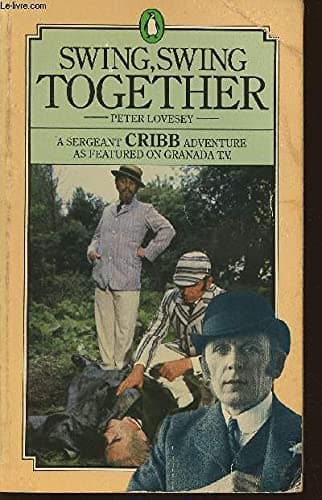 Book cover for Swing Swing Together (A Sergeant Cribb Adventure) by Peter Lovesey