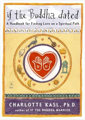 Book cover for If the Buddha Dated: A Handbook for Finding Love on a Spiritual Path by Kasl, Charlotte