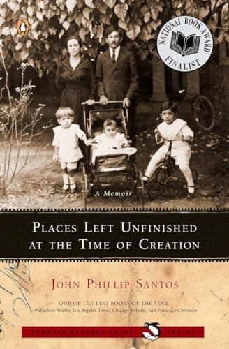 Book cover for Places Left Unfinished at the Time of Creation by John Phillip Santos