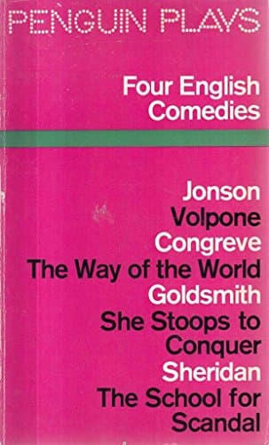 Book cover for Four English Comedies of the 17th and 18th Centuries. (Volpone; The Way of the World; She Stoops to Conquer; The School for Scandal) by Ben; William Congreve; Oliver Goldsnith; Richard Brinsley Sheridan; Morrell Jonson