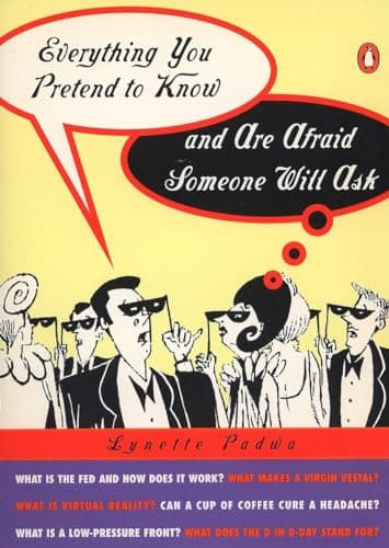 Book cover for Everything You Pretend to Know and Are Afraid Someone Will Ask by Padwa, Lynette