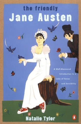 Book cover for The Friendly Jane Austen: A Well-Mannered Introduction to a Lady of Sense and Sensibility by Tyler, Natalie