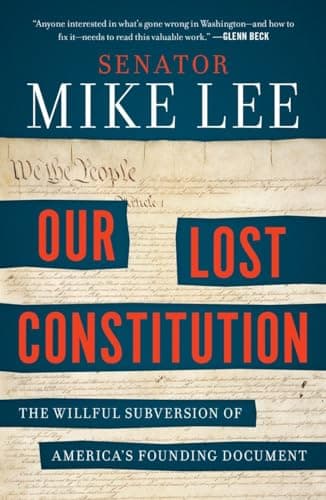 Book cover for Our Lost Constitution: The Willful Subversion of America's Founding Document by Lee, Mike