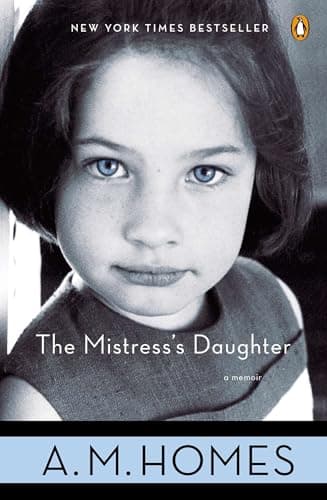Book cover for The Mistress's Daughter: A Memoir by Homes, A.M.
