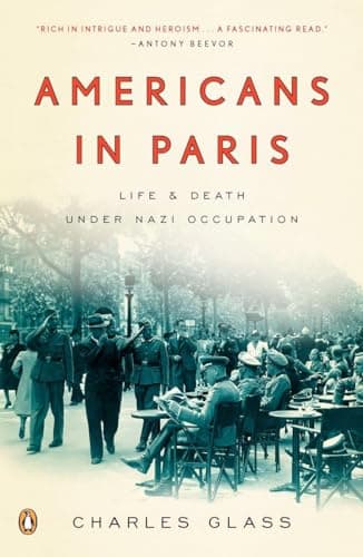 Book cover for Americans in Paris: Life and Death Under Nazi Occupation by Glass, Charles