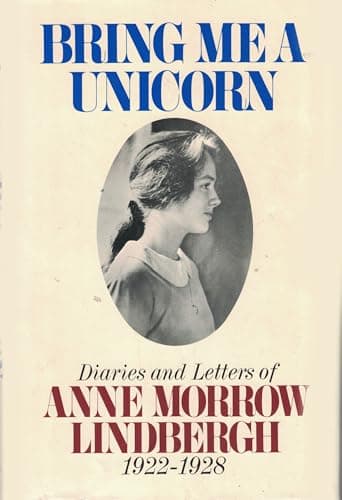 Book cover for Bring me a Unicorn: Diaries and Letters of Anne Morrow Lindbergh, 1922-1928 by Lindbergh, Anne M.