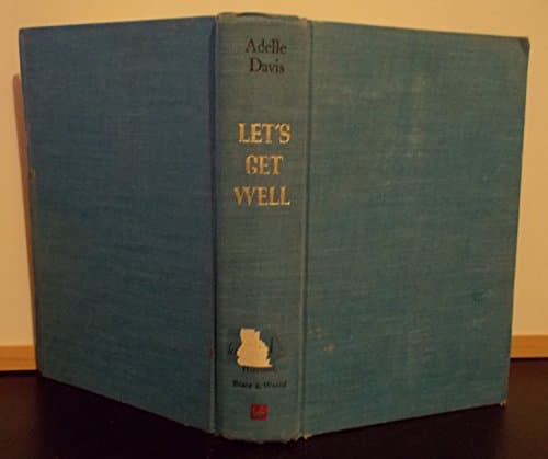Book cover for Let's Get Well: A Practical Guide to Renewed Health Through Nutrition by Adelle Davis