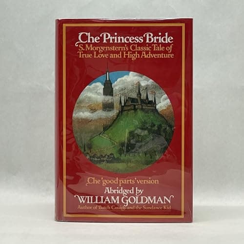 Book cover for The Princess Bride: S. Morgenstern's Classic Tale of True Love and High Adventure by Goldman, William