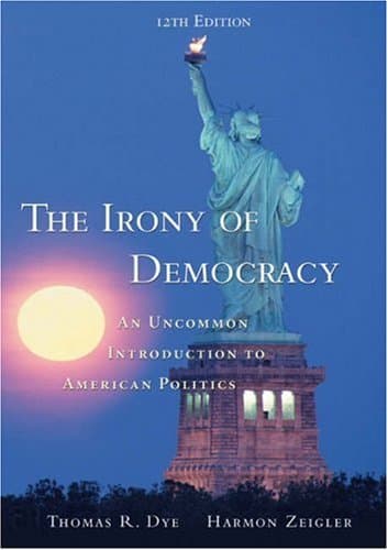 Book cover for The Irony of Democracy (with InfoTrac) (Available Titles CengageNOW) by Dye, Thomas R.