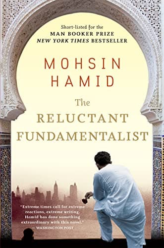 Book cover for The Reluctant Fundamentalist: A Man Booker Prize-Shortlisted Literary Novel of Love, Identity, and the American Dream by Hamid, Mohsin