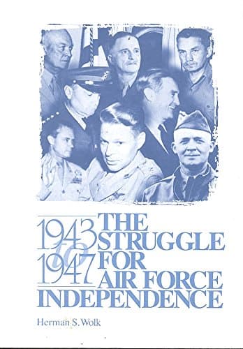 Book cover for The struggle for Air Force independence, 1943-1947 by Wolk, Herman S