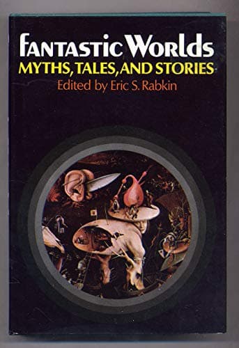 Book cover for Fantastic Worlds: Myths, Tales, and Stories by Rabkin, Eric S.