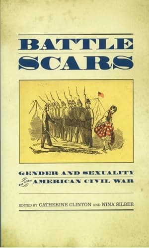 Book cover for Battle Scars: Gender and Sexuality in the American Civil War by Clinton, Catherine