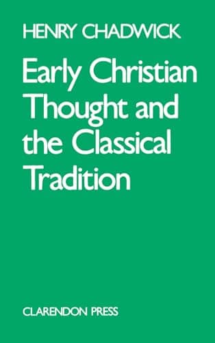 Book cover for Early Christian Thought and the Classical Tradition (Academic Paperback) by Chadwick, Henry