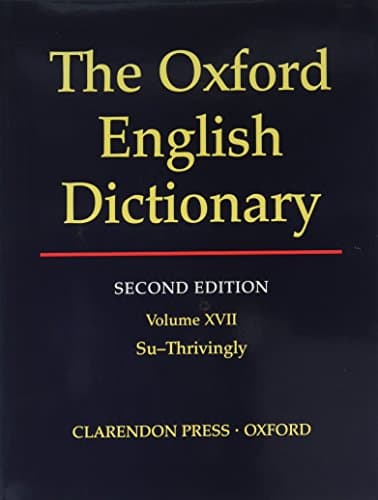 Book cover for The Oxford English Dictionary: Volume 17 - Su - Thrivingly by Simpson, J A