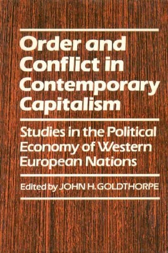 Book cover for Order and Conflict in Contemporary Capitalism by Goldthorpe, John H.