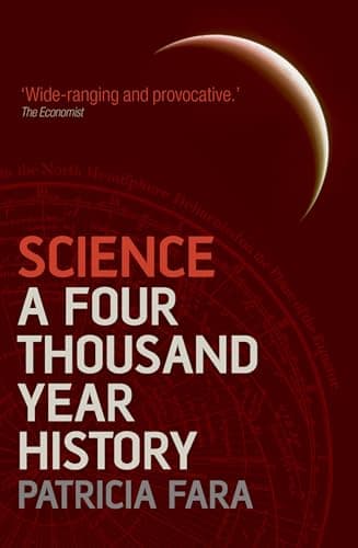 Book cover for Science: A Four Thousand Year History by Fara, Patricia