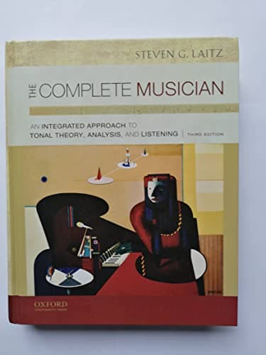 Book cover for The Complete Musician: An Integrated Approach to Tonal Theory, Analysis, and Listening, 3rd Edition by Laitz, Steven G.