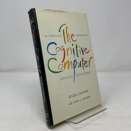 Book cover for The Cognitive Computer: On Language, Learning, and Artificial Intelligence by Schank, Roger C.