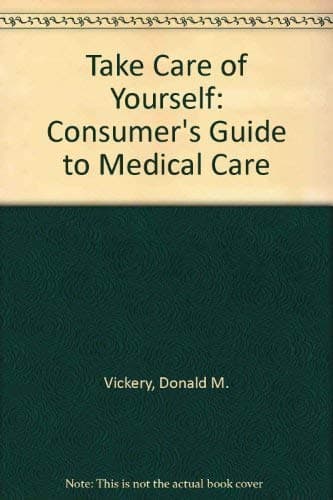 Book cover for Take Care Of Yourself: The Consumer's Guide To Medical Care, Third Edition by Vickery, Donald M