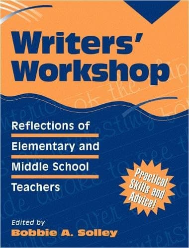 Book cover for Writers' Workshop: Reflections of Elementary and Middle School Teachers by Solley, Bobbie A.