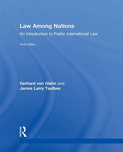 Book cover for Law Among Nations: An Introduction to Public International Law (10th Edition) by von Glahn, Gerhard