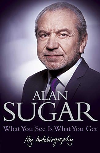 Book cover for What You See Is What You Get: My Autobiography by Sugar, Alan