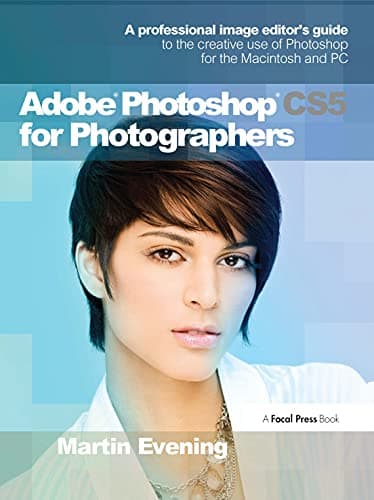 Book cover for Adobe Photoshop CS5 for Photographers: A professional image editor's guide to the creative use of Photoshop for the Macintosh and PC by Evening, Martin