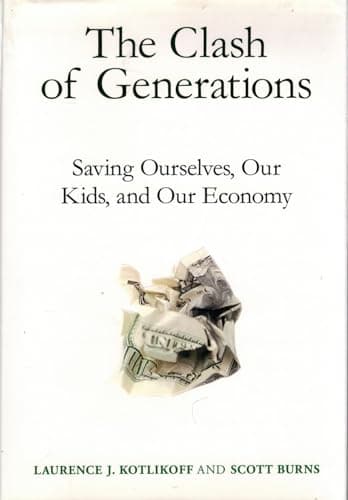 Book cover for The Clash of Generations: Saving Ourselves, Our Kids, and Our Economy by Kotlikoff, Laurence J.