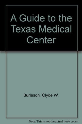 Book cover for A Guide to the Texas Medical Center by Burleson, Clyde W.