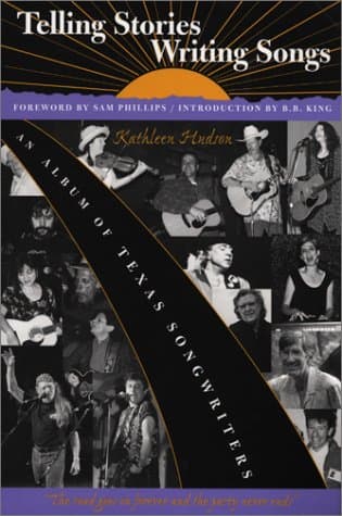 Book cover for Telling Stories, Writing Songs: An Album of Texas Songwriters by Hudson, Kathleen