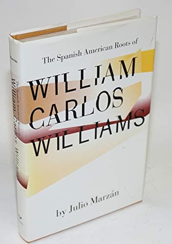 Book cover for The Spanish American Roots of William Carlos Williams by Marzán, Julio