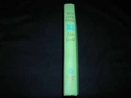Book cover for Such Good Friends by Gould, Lois